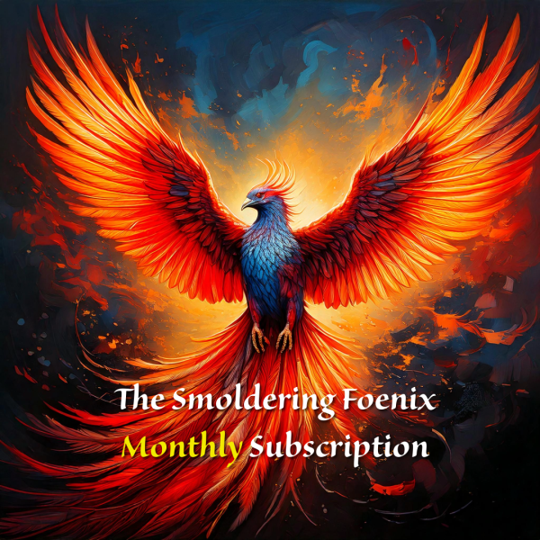 The Smoldering Foenix Monthly Sub